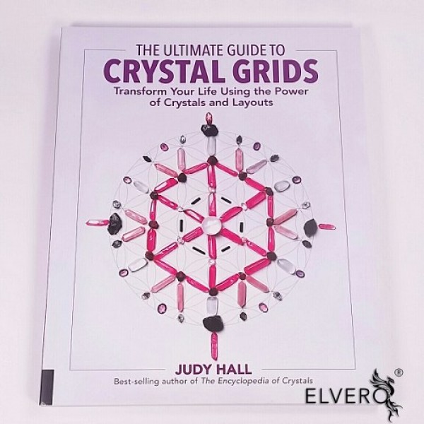 The Ultimate Guide to Crystal Grids: Transform Your Life Using the Power of Crystals and Layouts, Paperback, by Judy Hall